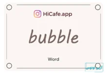Meaning and usage of bubble word