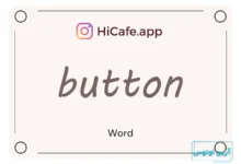 Meaning and usage of button word