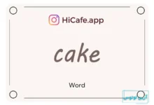 Meaning and usage of cake word