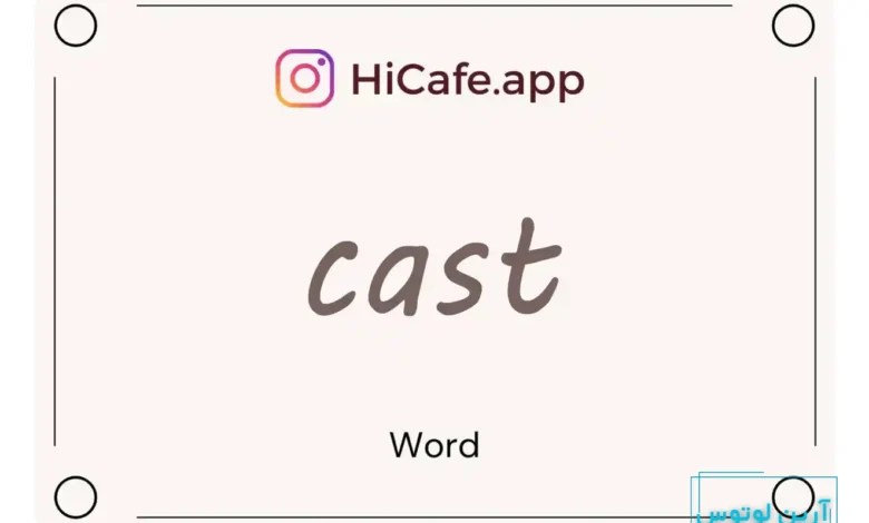 Meaning and usage of cast word