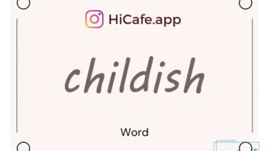 Meaning and usage of childish word