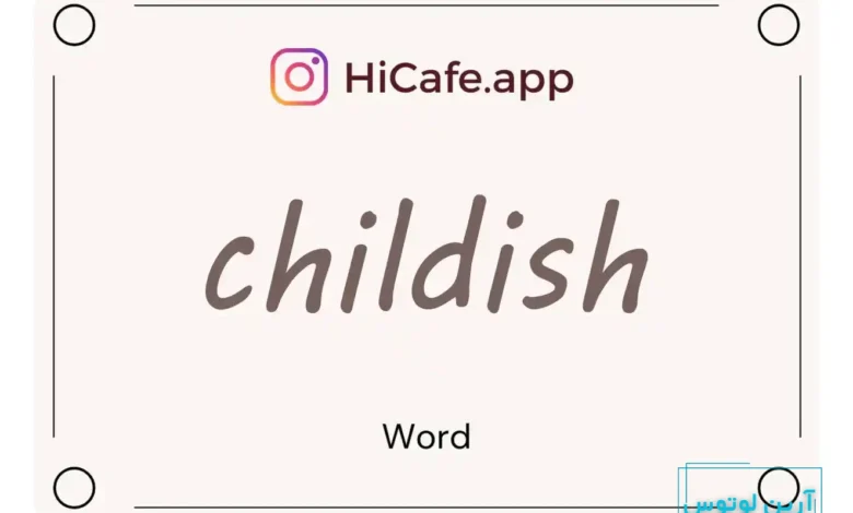 Meaning and usage of childish word