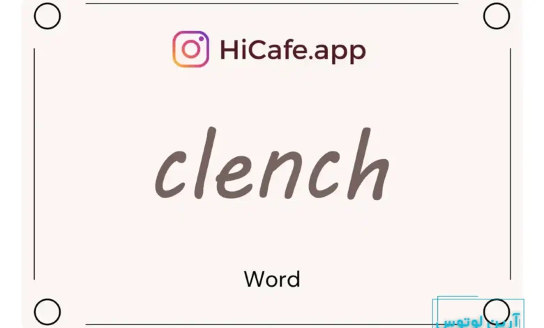 Meaning and usage of clench word