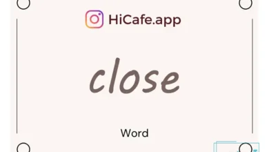 Meaning and usage of close Adj word