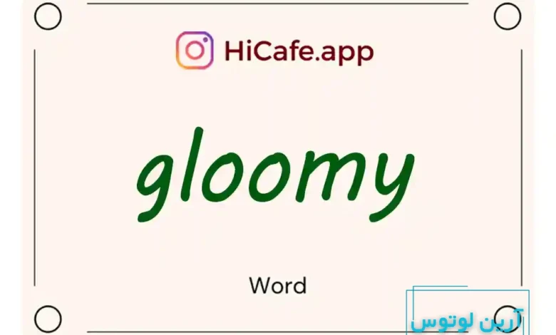 Meaning and usage of gloomy word