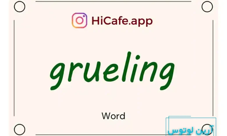 Meaning and usage of grueling word