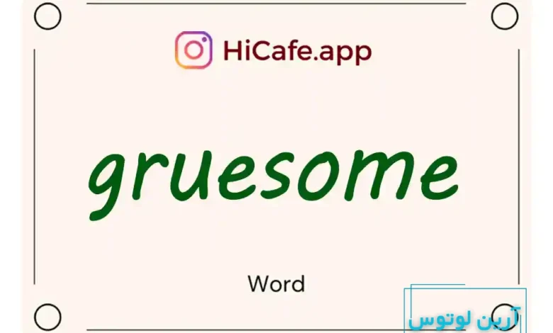 Meaning and usage of gruesome word
