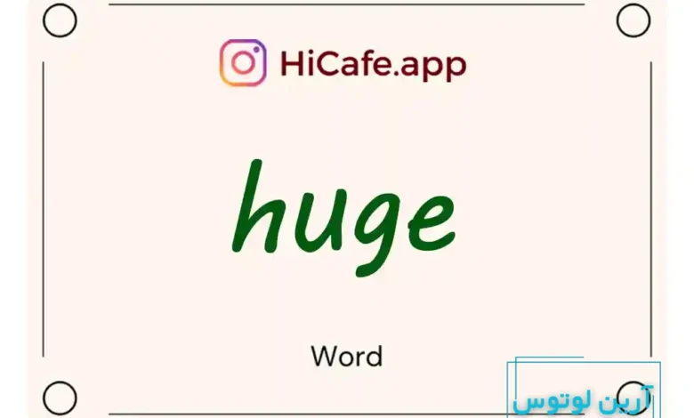 Meaning and usage of huge word