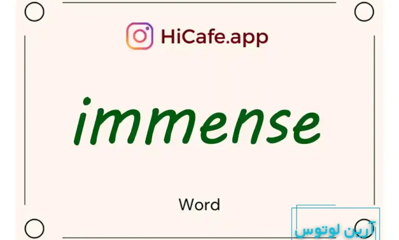 Meaning and usage of immense word