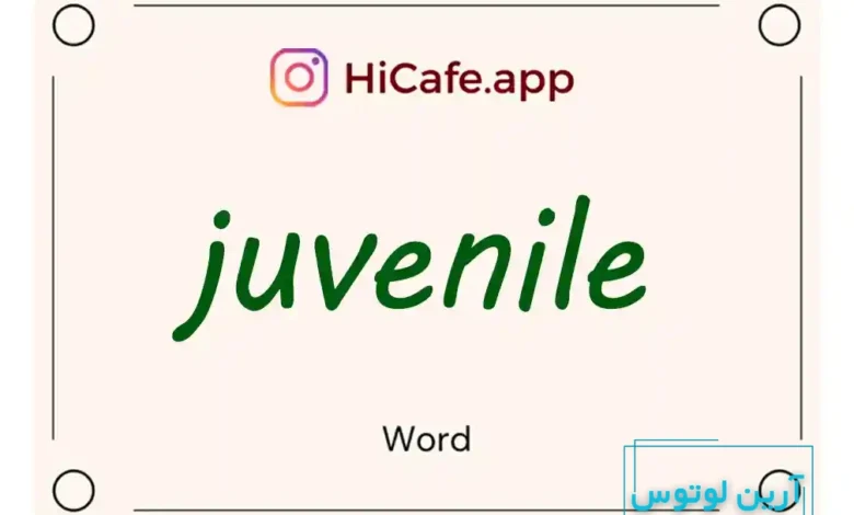 Meaning and usage of juvenile word