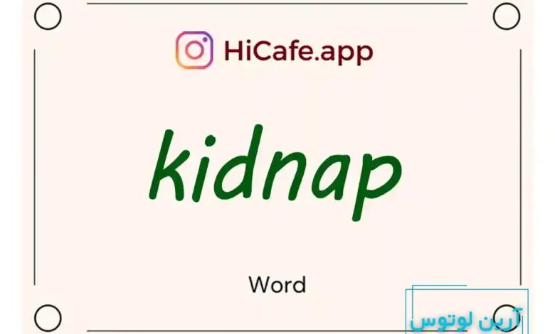 Meaning and usage of kidnap word