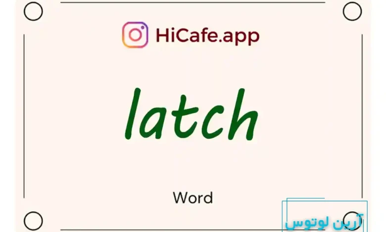 Meaning and usage of latch word