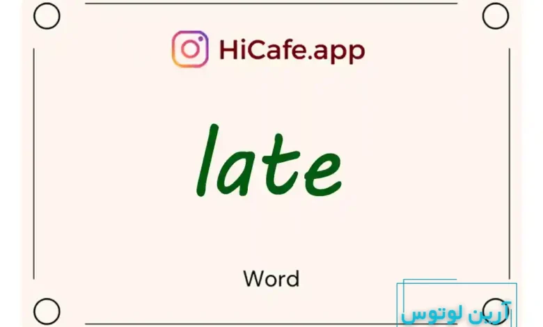 Meaning and usage of late word