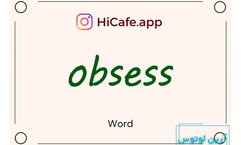 Meaning and usage of obsess word