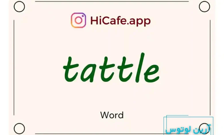 Meaning and usage of tattle word