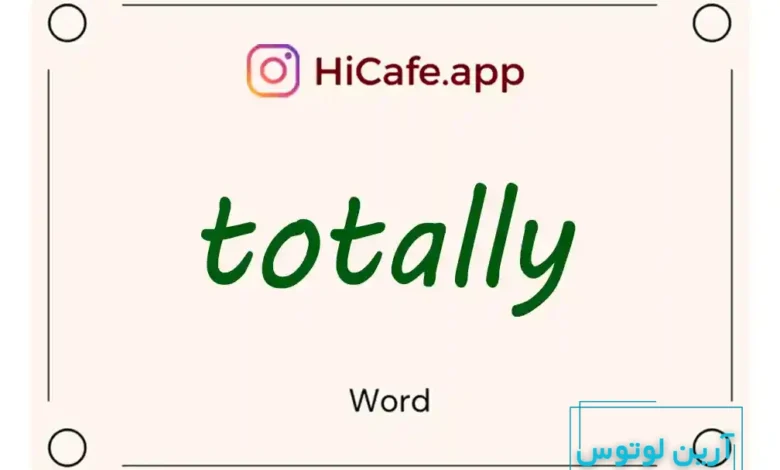 Meaning and usage of totally word