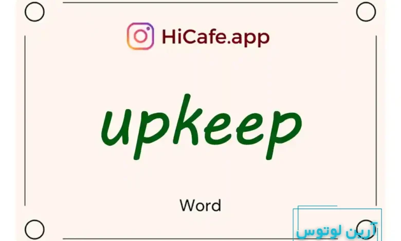 Meaning and usage of upkeep word