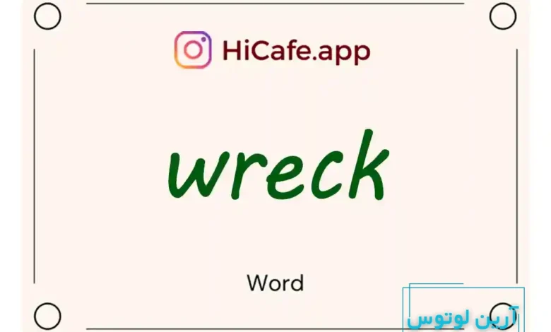 Meaning and usage of wreck word